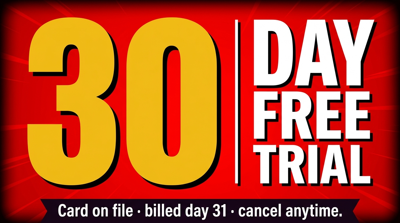 30-Day Free Trial — card on file, billed day 31, cancel anytime
